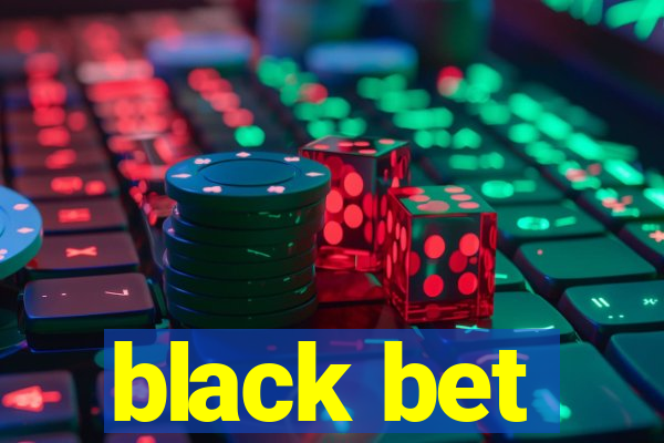 black bet